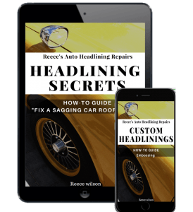 Headlining Secrets How to fix sagging rooflining ebook www.reecesautoheadliningrepairs.com