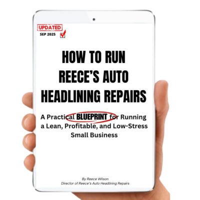 HOW TO RUN REECE'S AUTO HEADLINING REPAIRS eBook