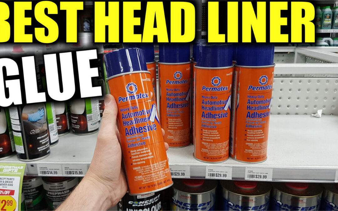 best headliner roof lining glue